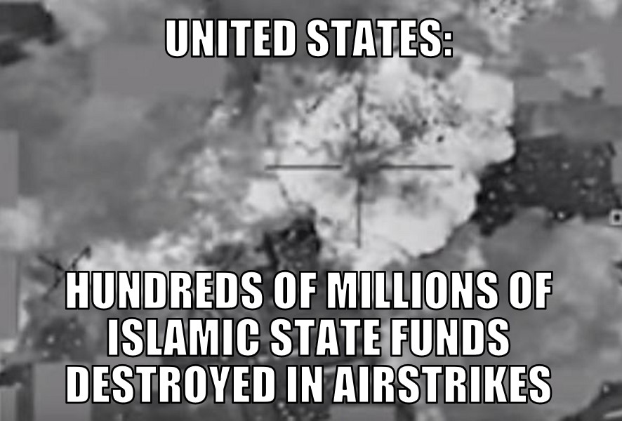 Islamic State funds destroyed