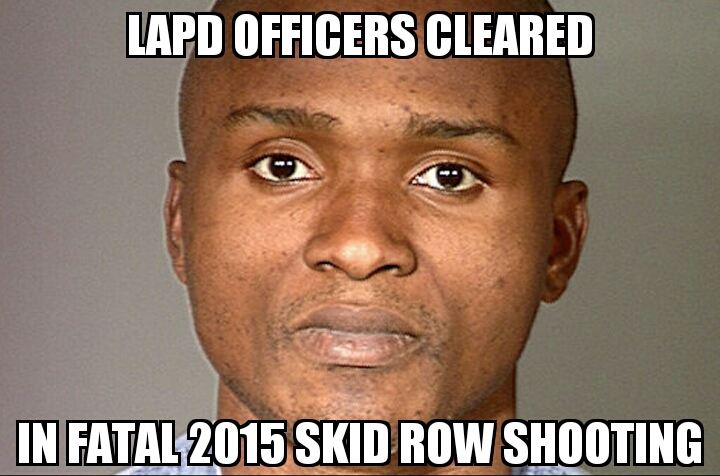 LAPD officers cleared in Skid Row shooting
