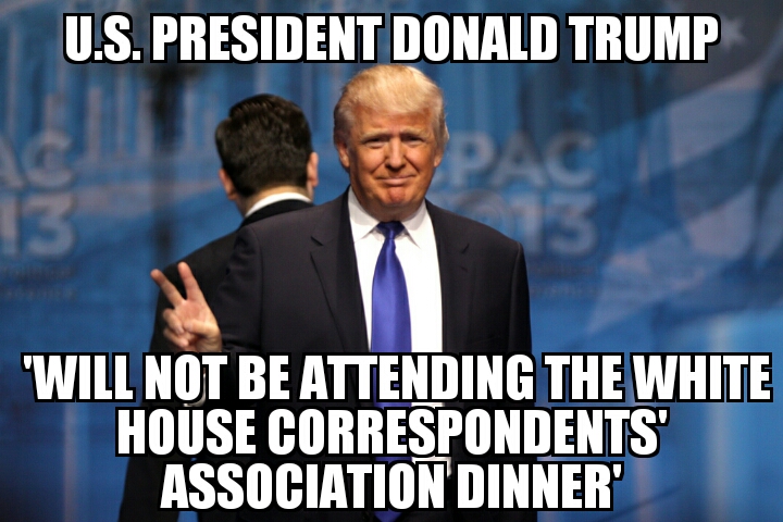 Trump will not attend White House correspondents’ dinner