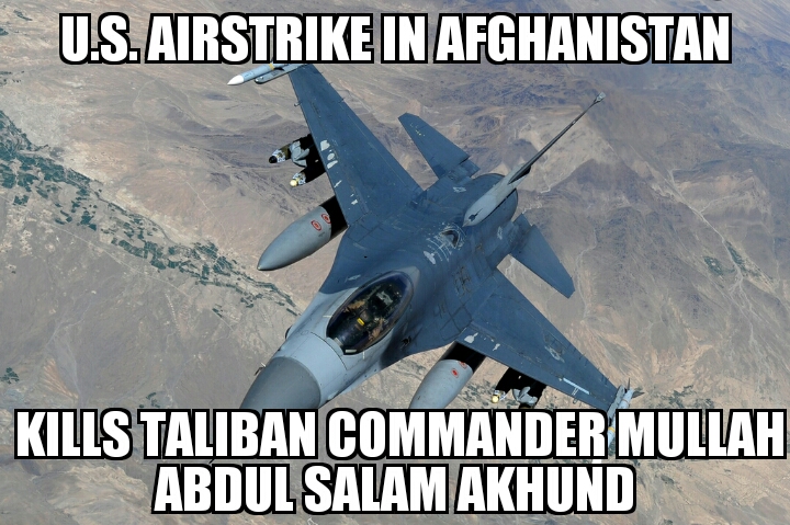 Taliban commander Mullah Abdul Salam Akhund killed in U.S. airstrike
