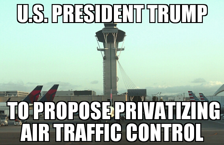 Trump to propose privatizing Air Traffic Control 