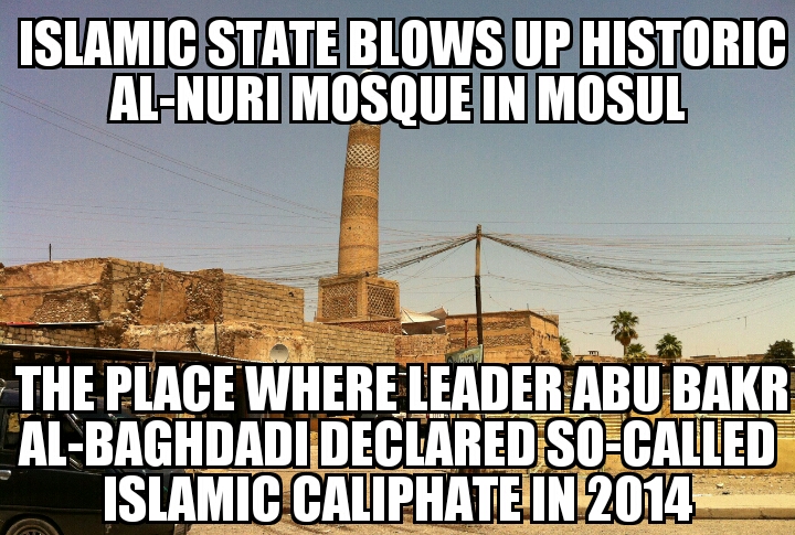 Islamic State blows up al-Nuri mosque 