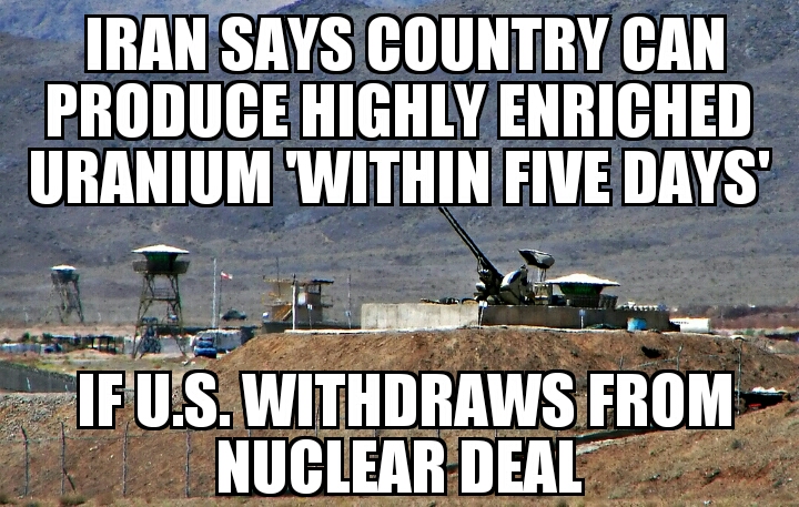 Iran can highly enrich uranium ‘within five days’