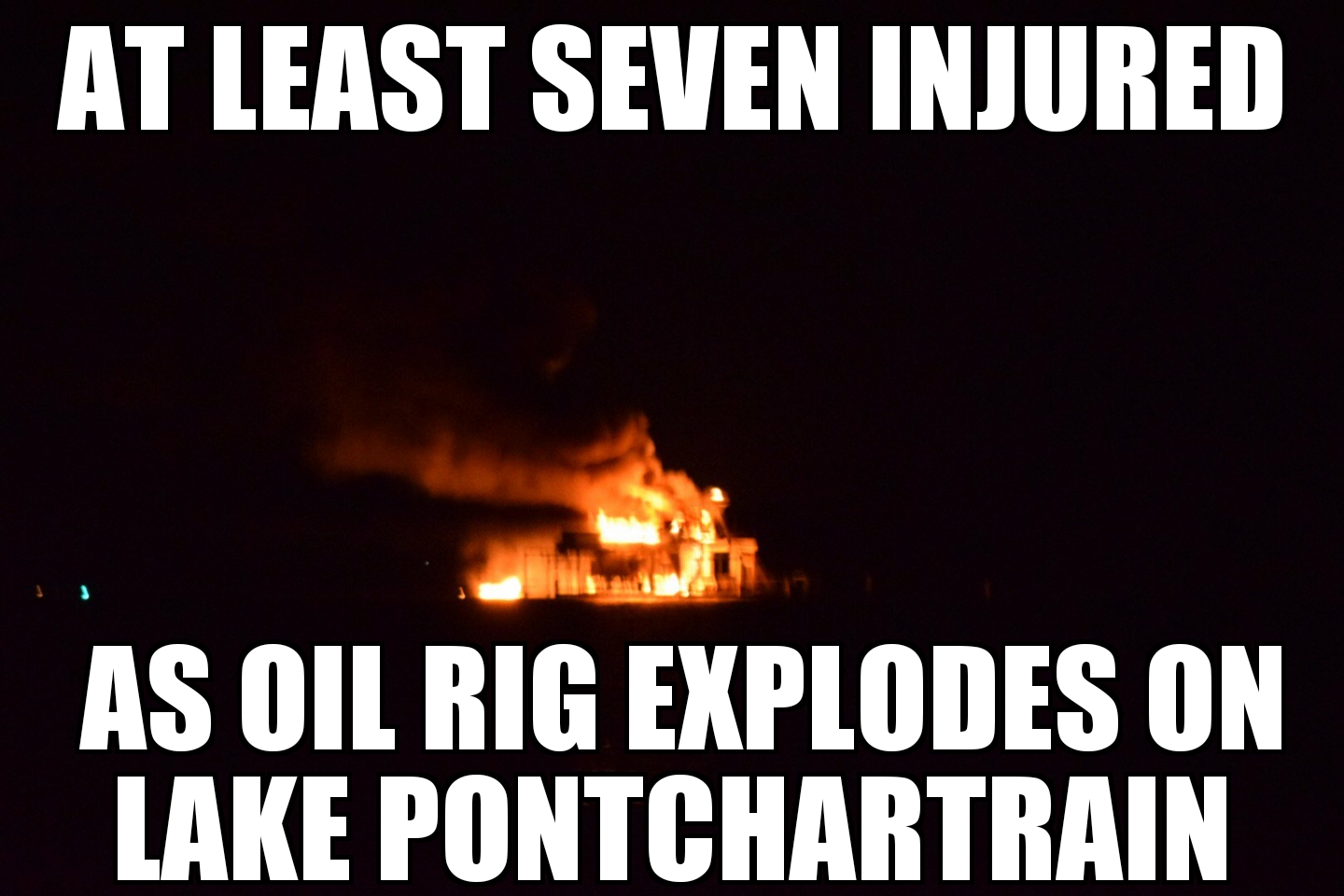Lake Pontchartrain oil rig explodes