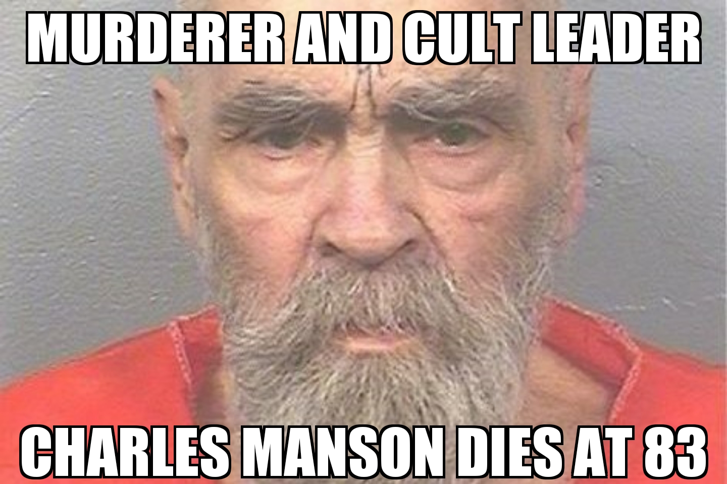 Charles Manson dies
