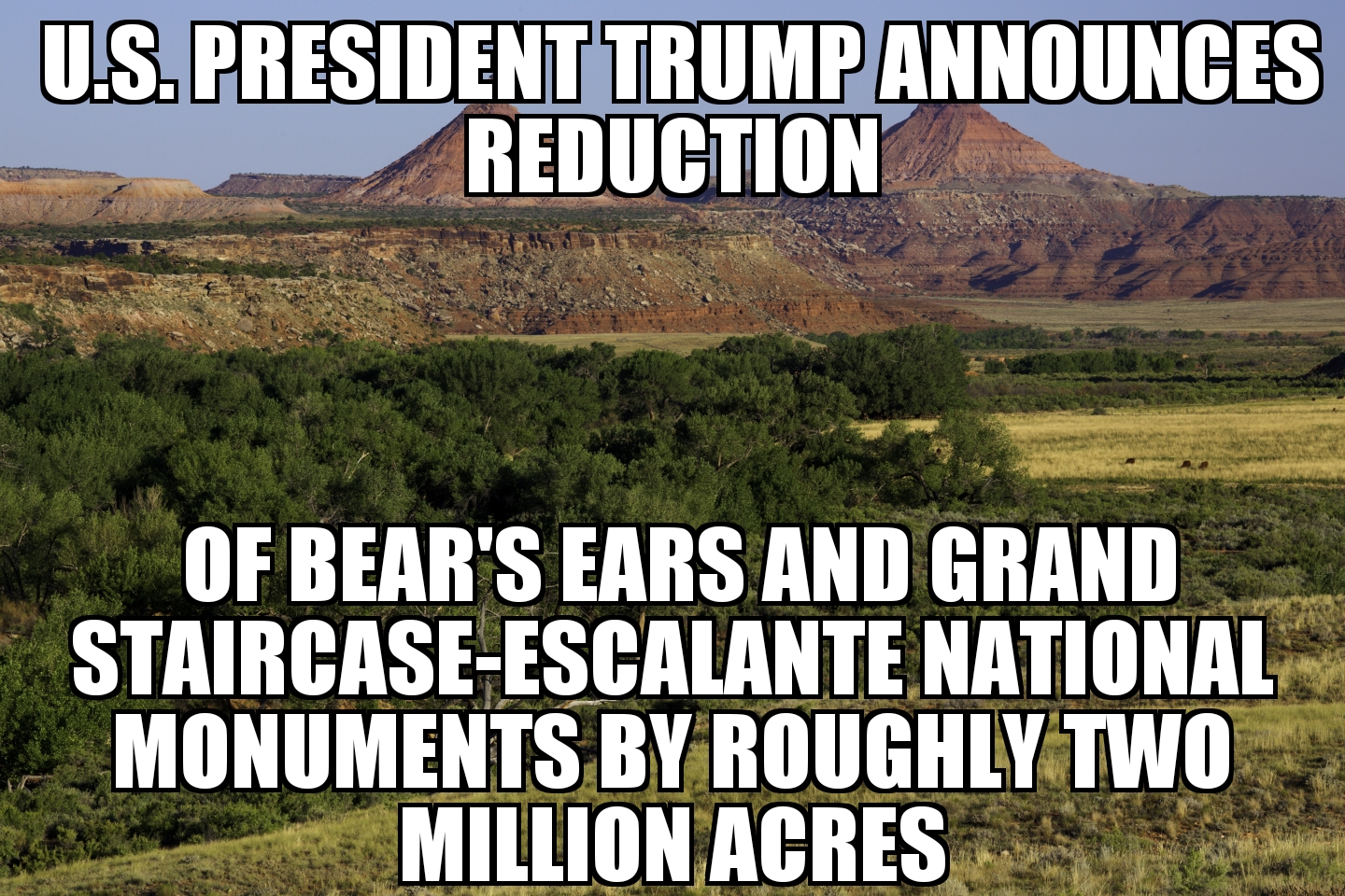 Trump announces Bear’s Ears, Grand Staircase-Escalante monument reduction