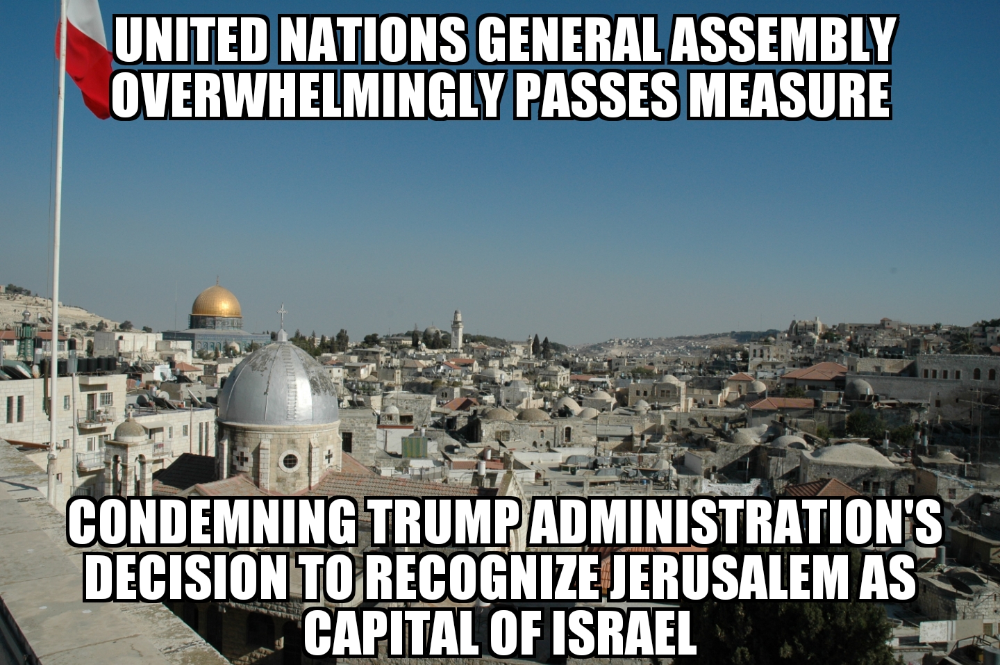 UN condemns Trump Jerusalem designation