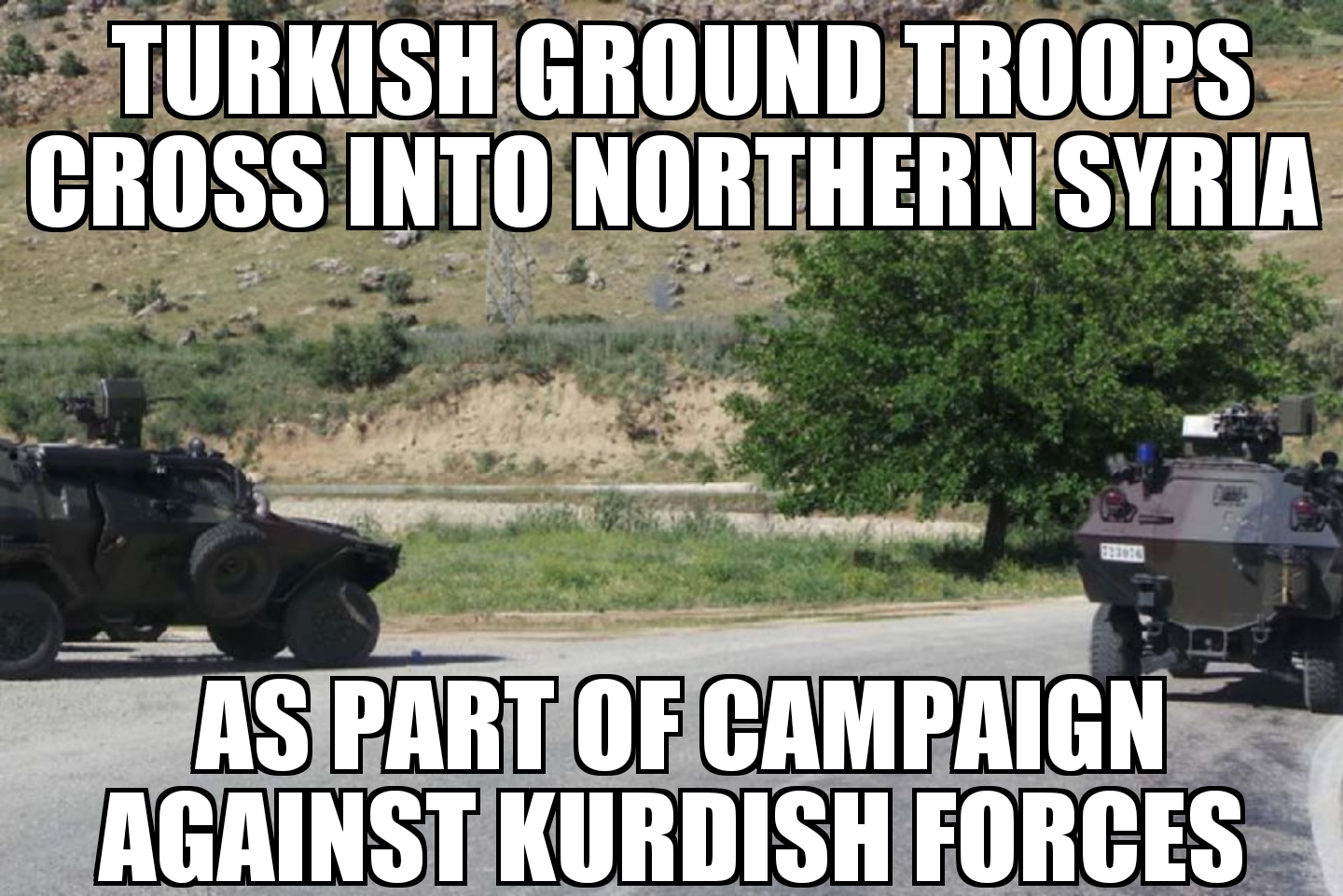 Turkish ground troops cross into Syria