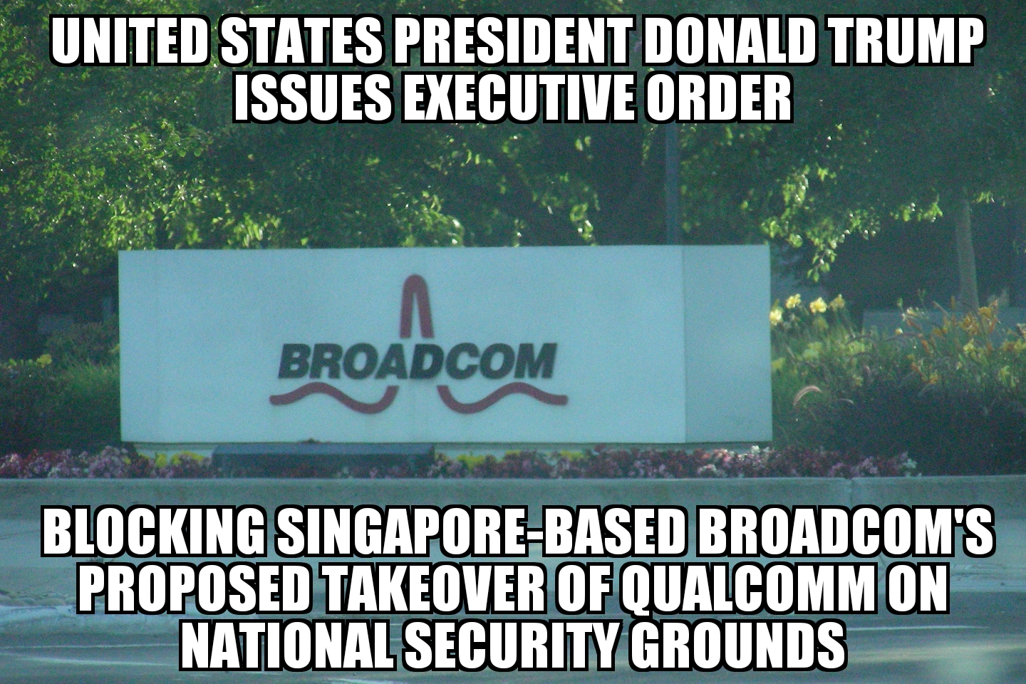 Trump blocks Broadcom Qualcomm takeover