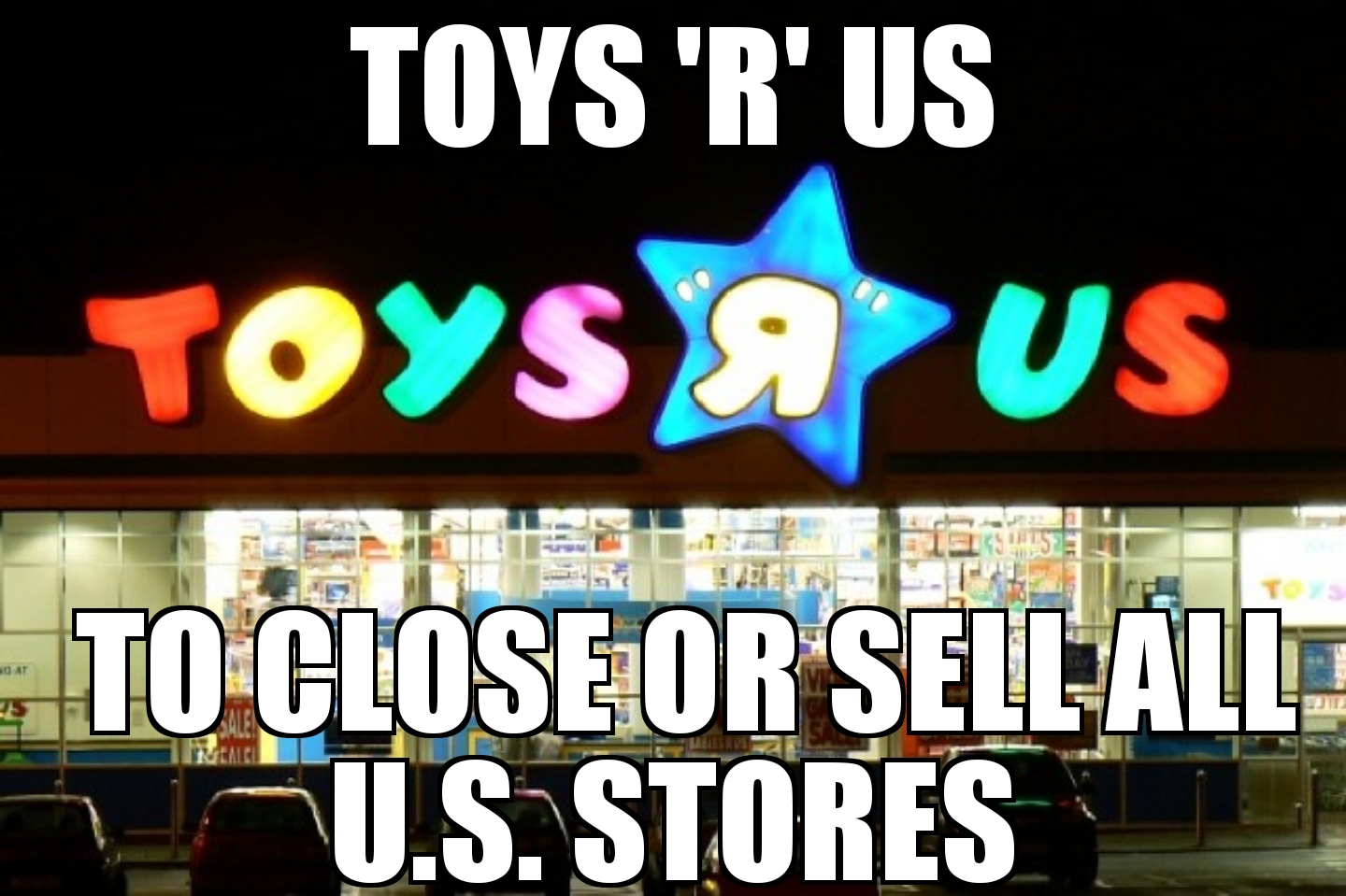 Toys ‘R’ Us to close all stores