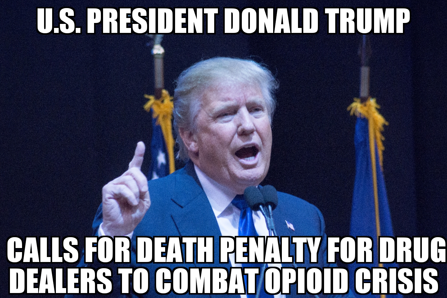 Trump calls for death penalty for drug dealers