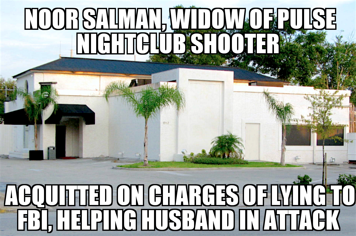 Pulse Nightclub shooter widow acquitted