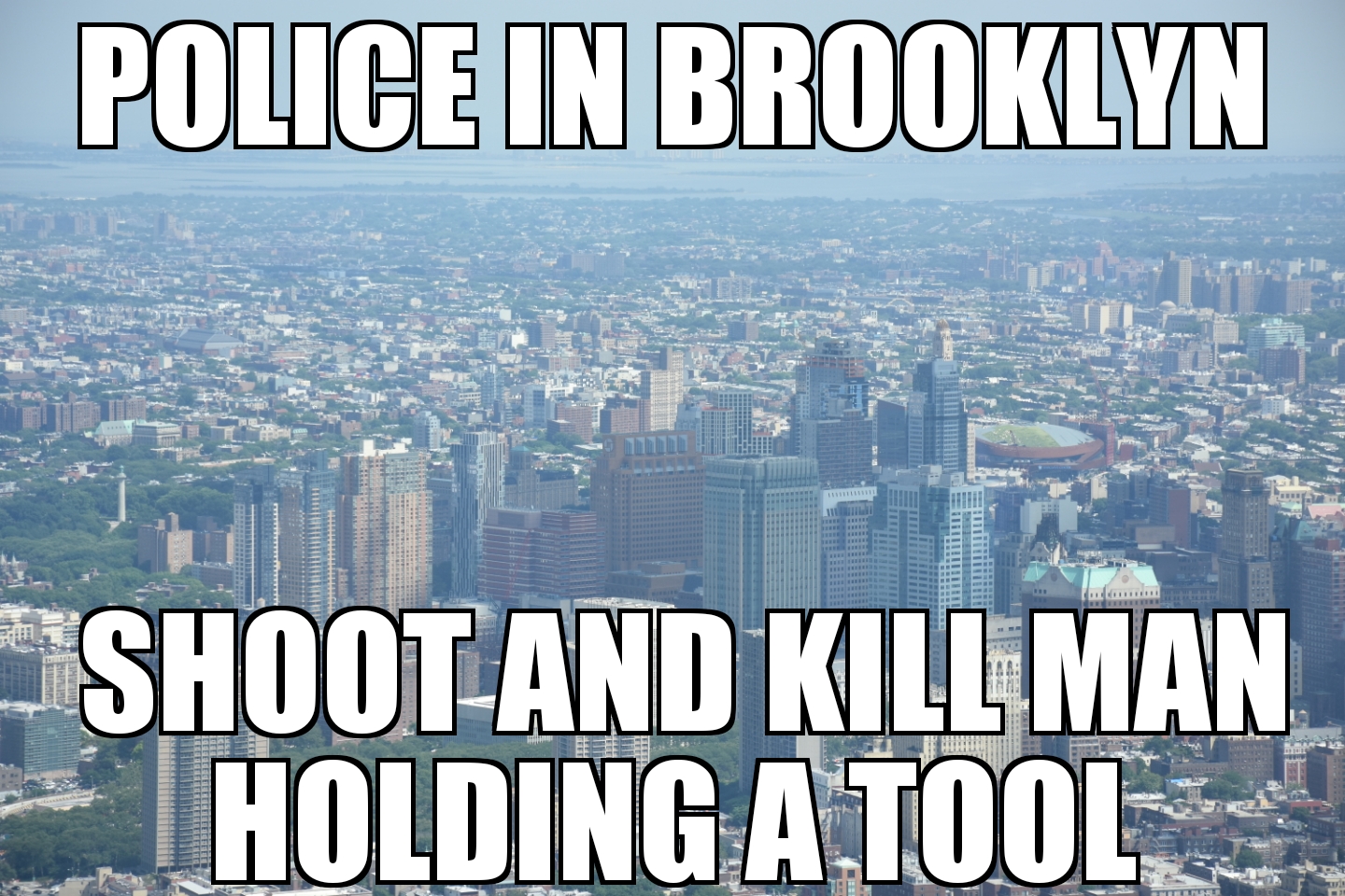 Brooklyn police shoot man  holding tool