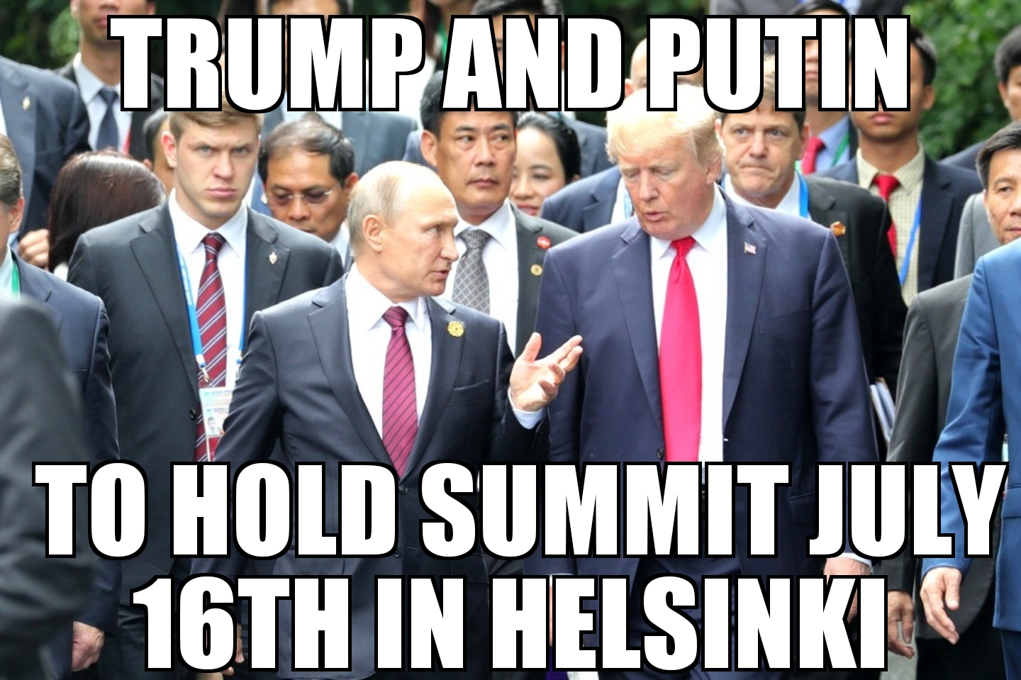 Trump-Putin to hold summit July 16th