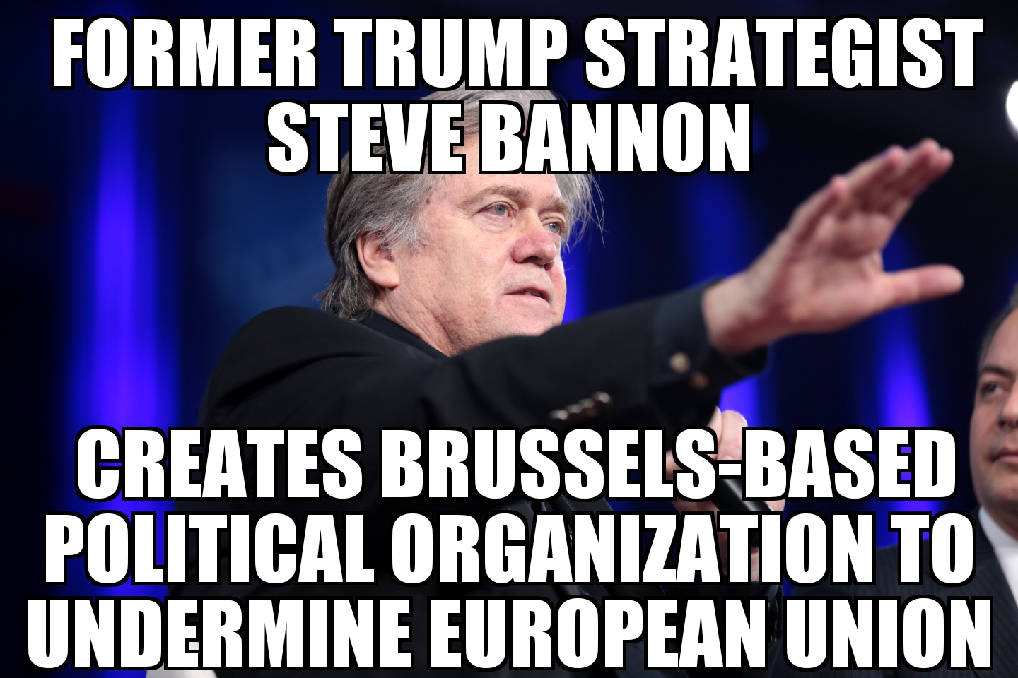 Bannon creates political organization to undermine E.U.