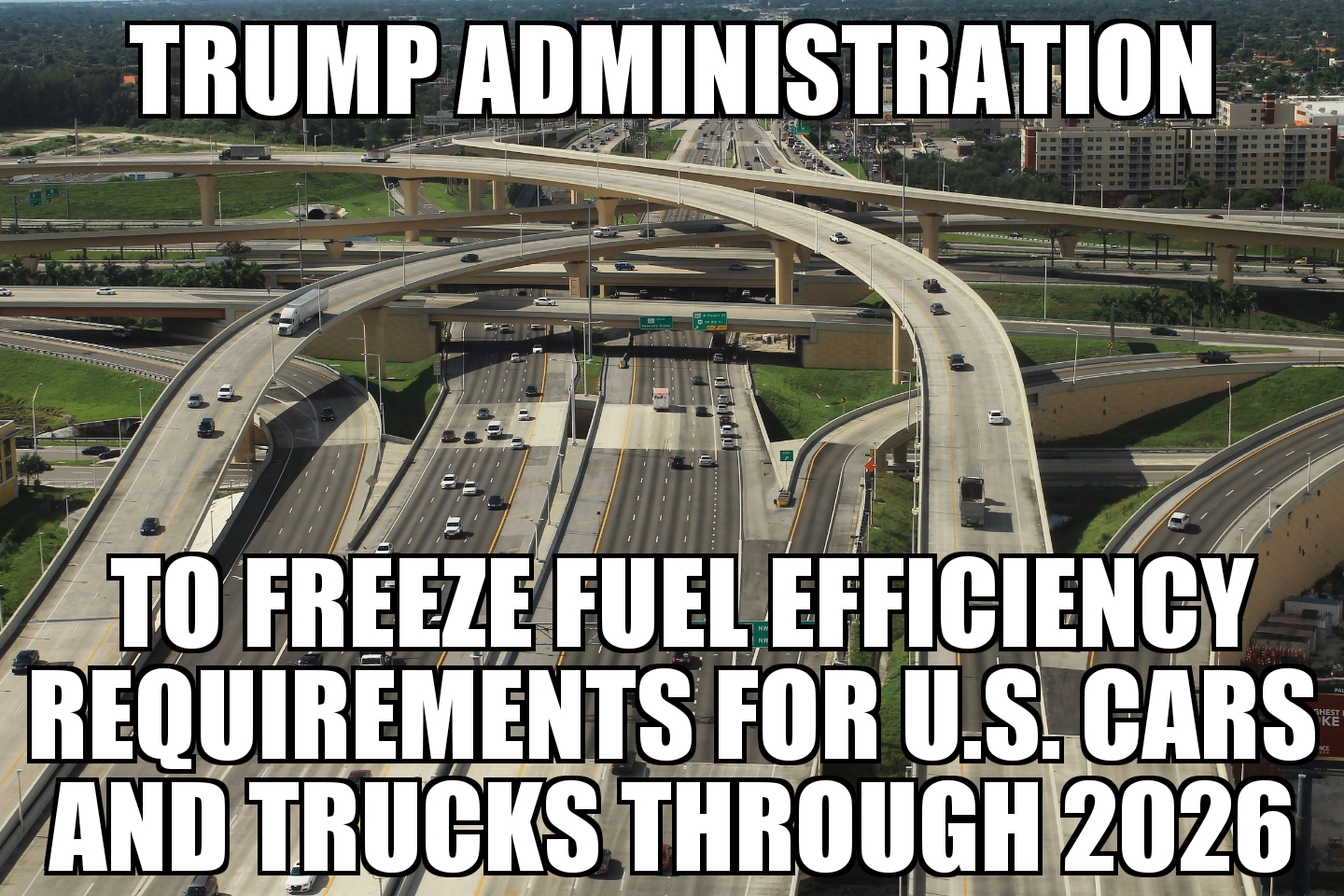 Trump Admin to freeze fuel efficiency requirements
