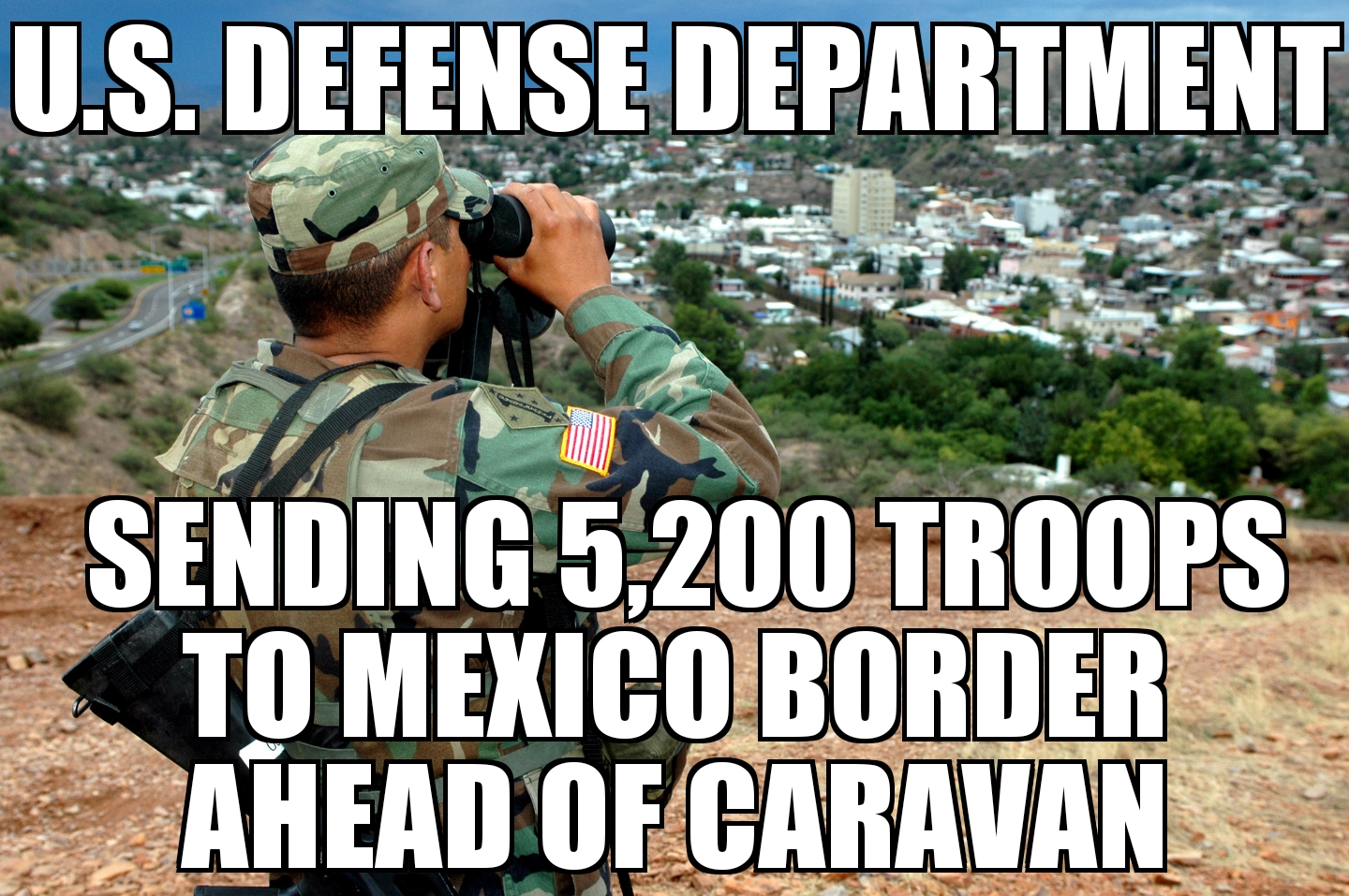U.S. sending 5,200 troops to Mexico border