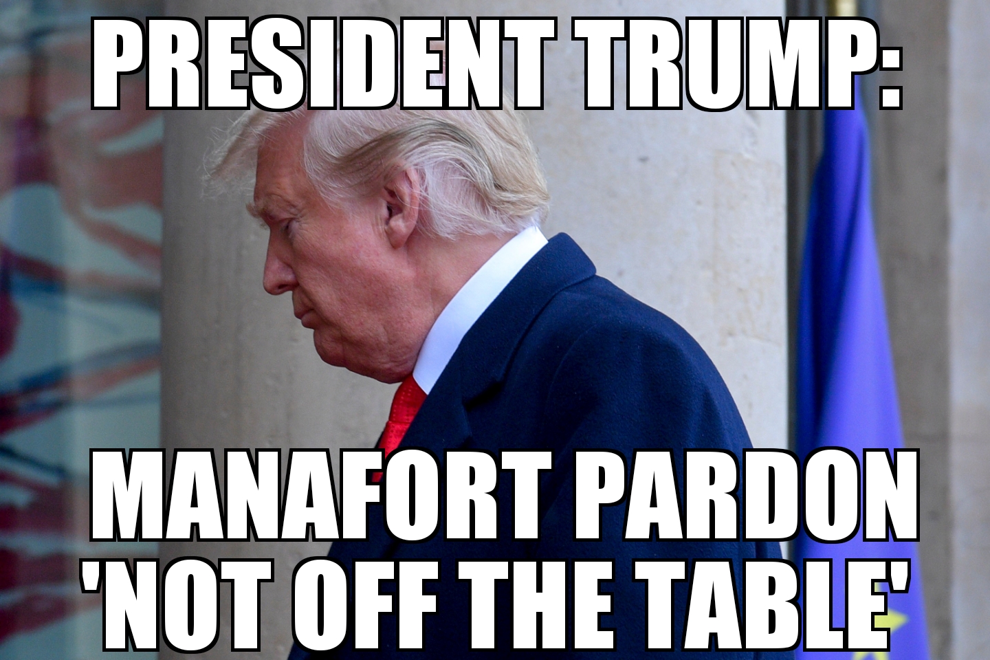 Trump: Manafort pardon ‘not off the table’