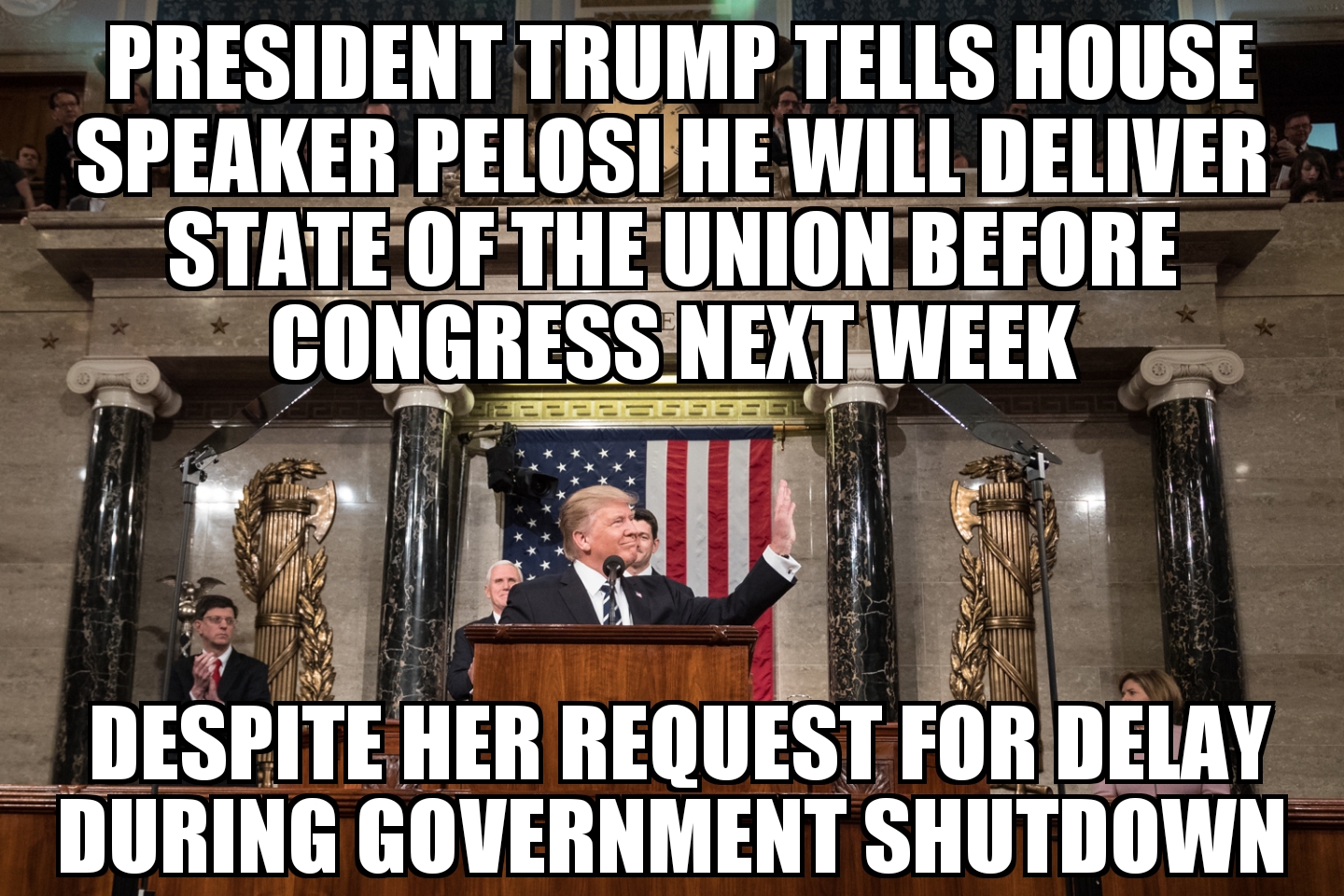 Trump tells Pelosi he will deliver State of the Union