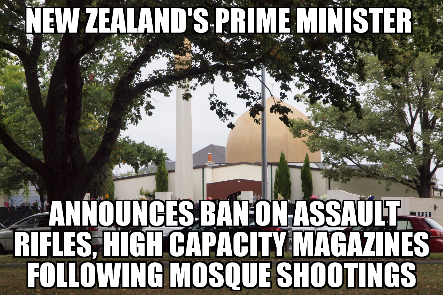 New Zealand bans assault rifles following Christchurch mosque shootings