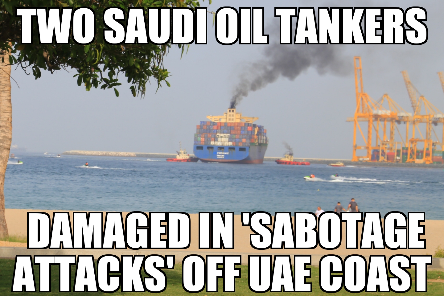 ‘Sabotage attacks’ on oil tankers off UAE
