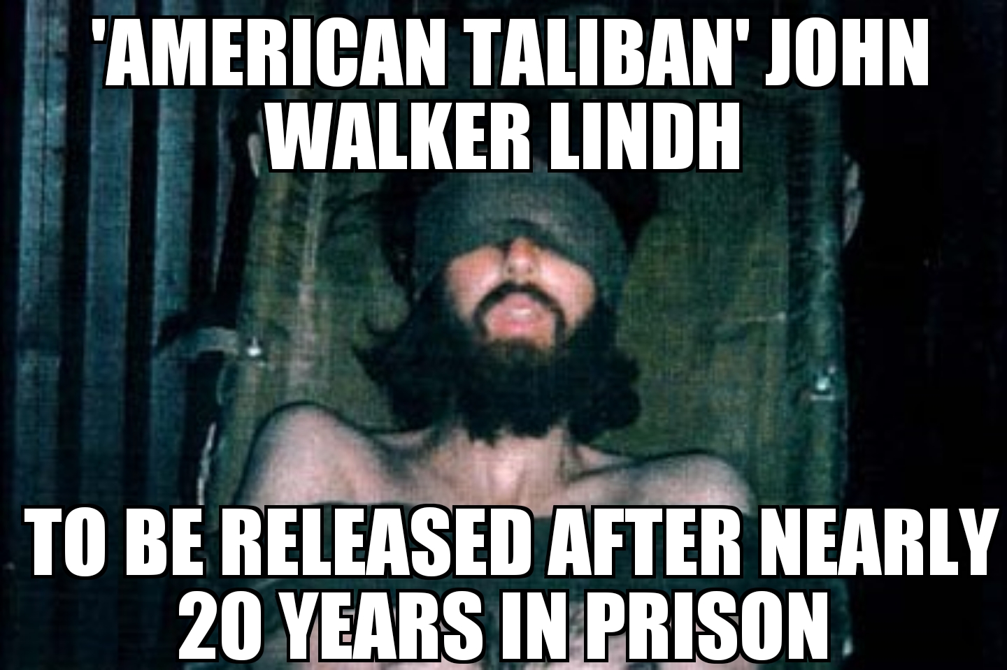 ‘American Taliban’ John Walker Lindh to be released