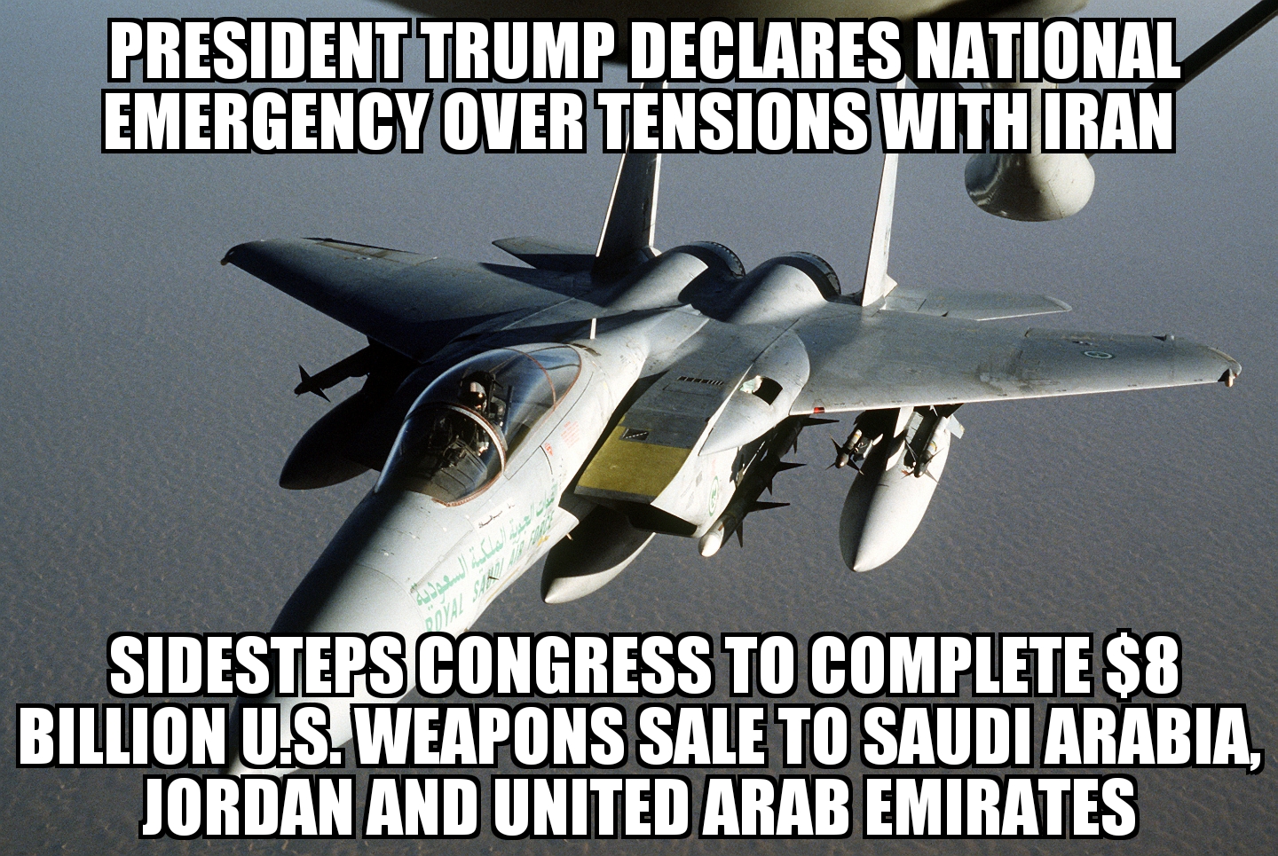 Trump declares emergency to complete weapons sale to Saudi Arabia, Jordan, U.A.E.
