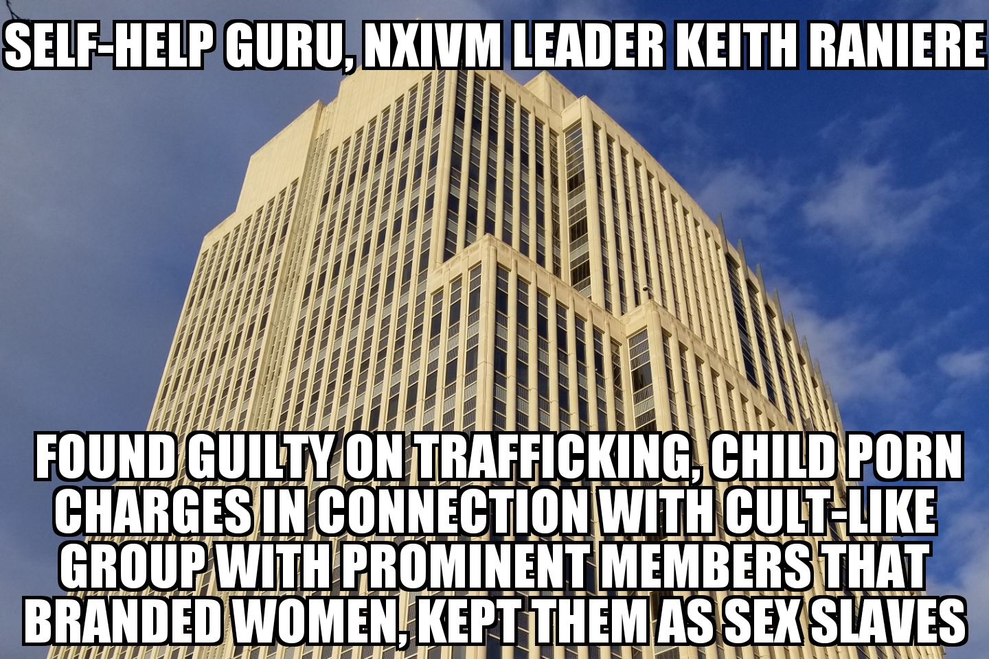 NXIVM leader Keith Raniere guilty on all charges