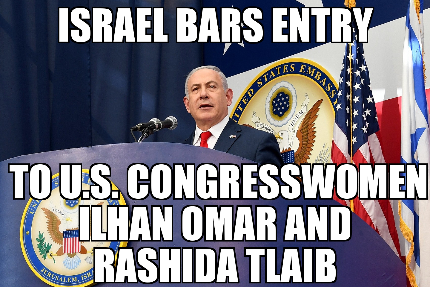 Israel bars entry to Congresswomen Omar, Tlaib