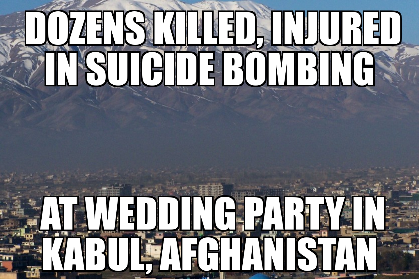 Dozens killed in Kabul wedding bombing
