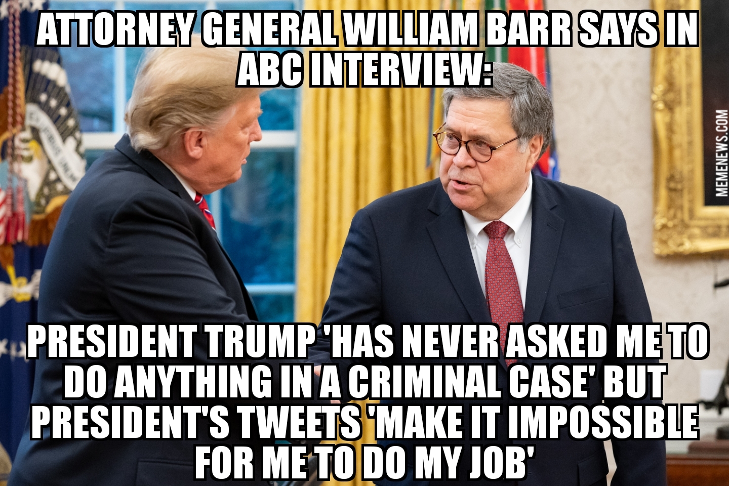 Attorney General Barr says Trump tweets make job ‘impossible’