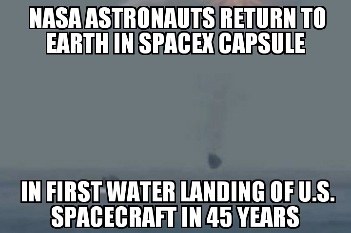 NASA astronauts splash down in SpaceX capsule