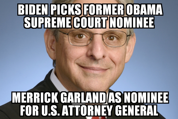 Biden picks Merrick Garland for Attorney General