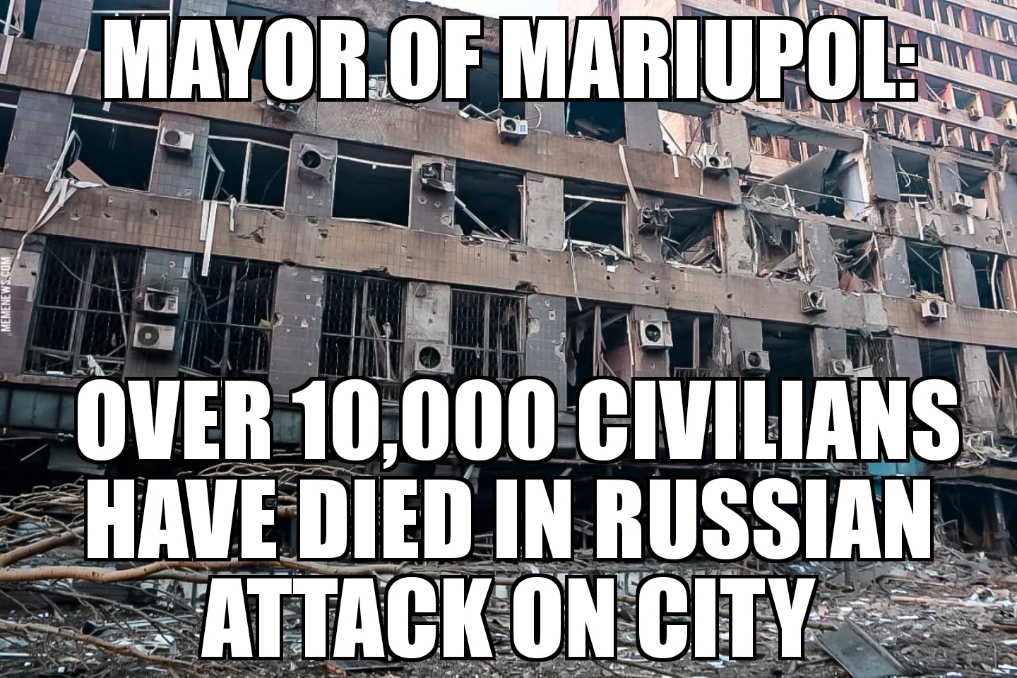10K civilians have died in Mariupol