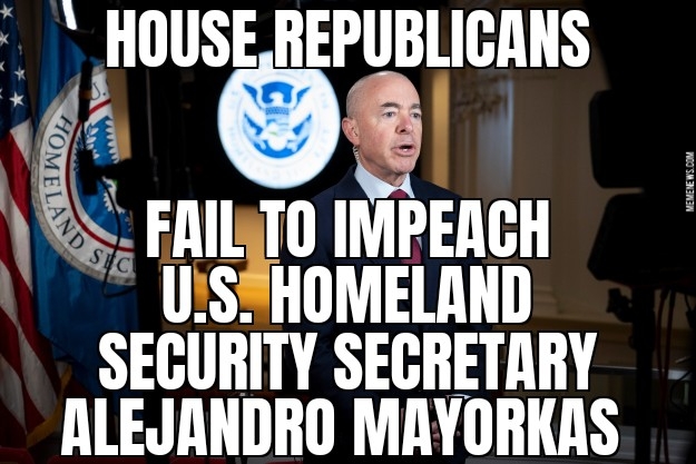Mayorkas impeachment fails