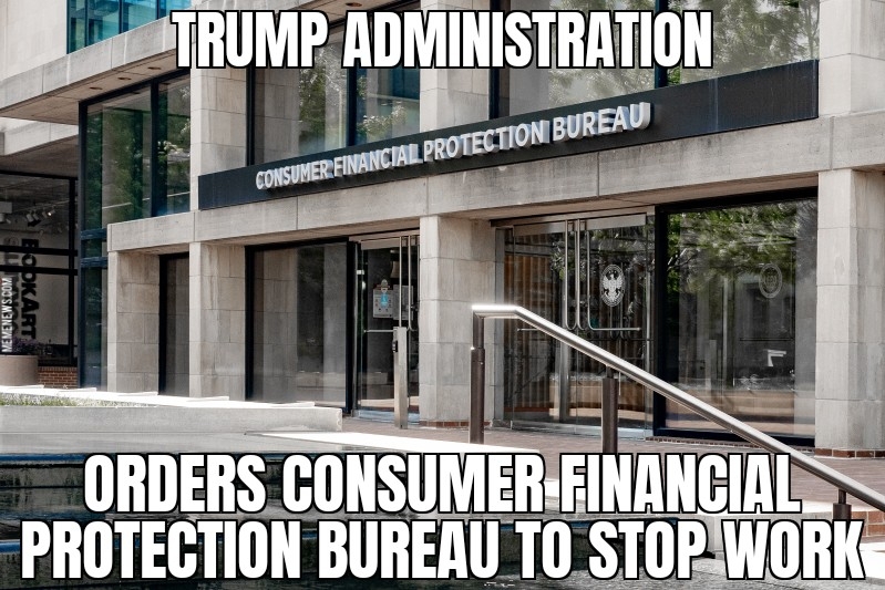 Trump orders CFPB shut