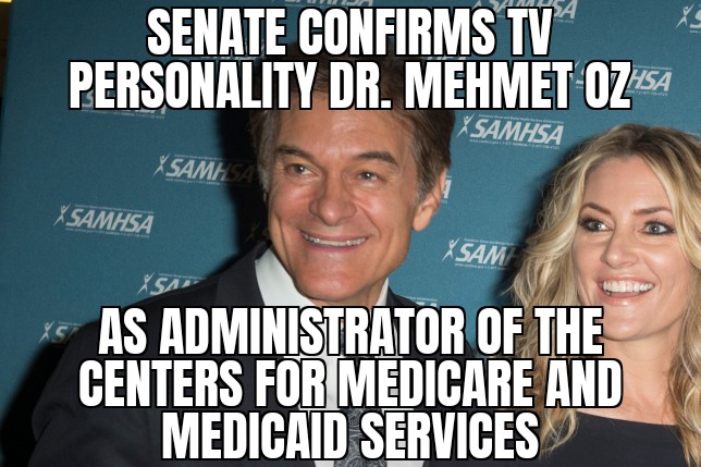 Dr. Oz confirmed as Medicare and Medicaid head
