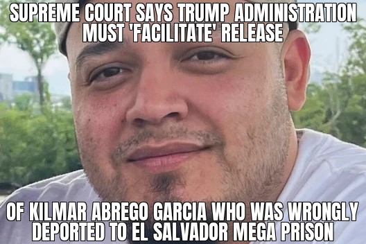 Supreme Court says Trump admin must ‘facilitate’ release of Kilmar Abrego Garcia