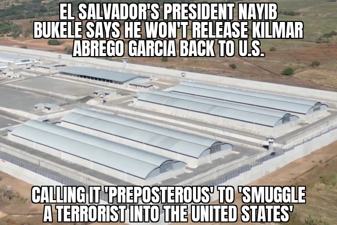 El Salvador won’t return Kilmar Abrego Garcia