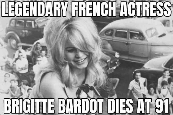 Brigitte Bardot dies