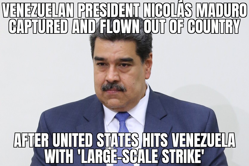 Nicolás Maduro captured in U.S. strike