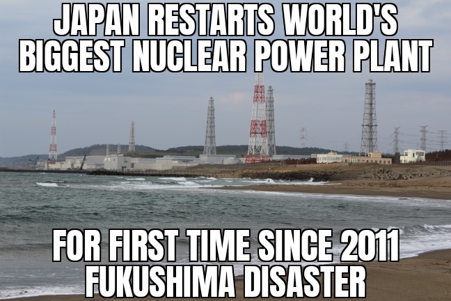 Japan restarts world’s biggest nuclear plant