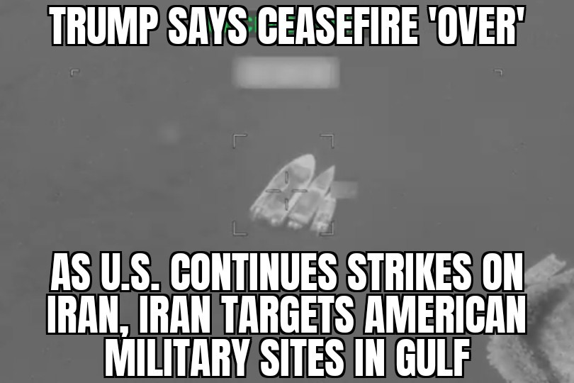Trump says ceasefire ‘over’